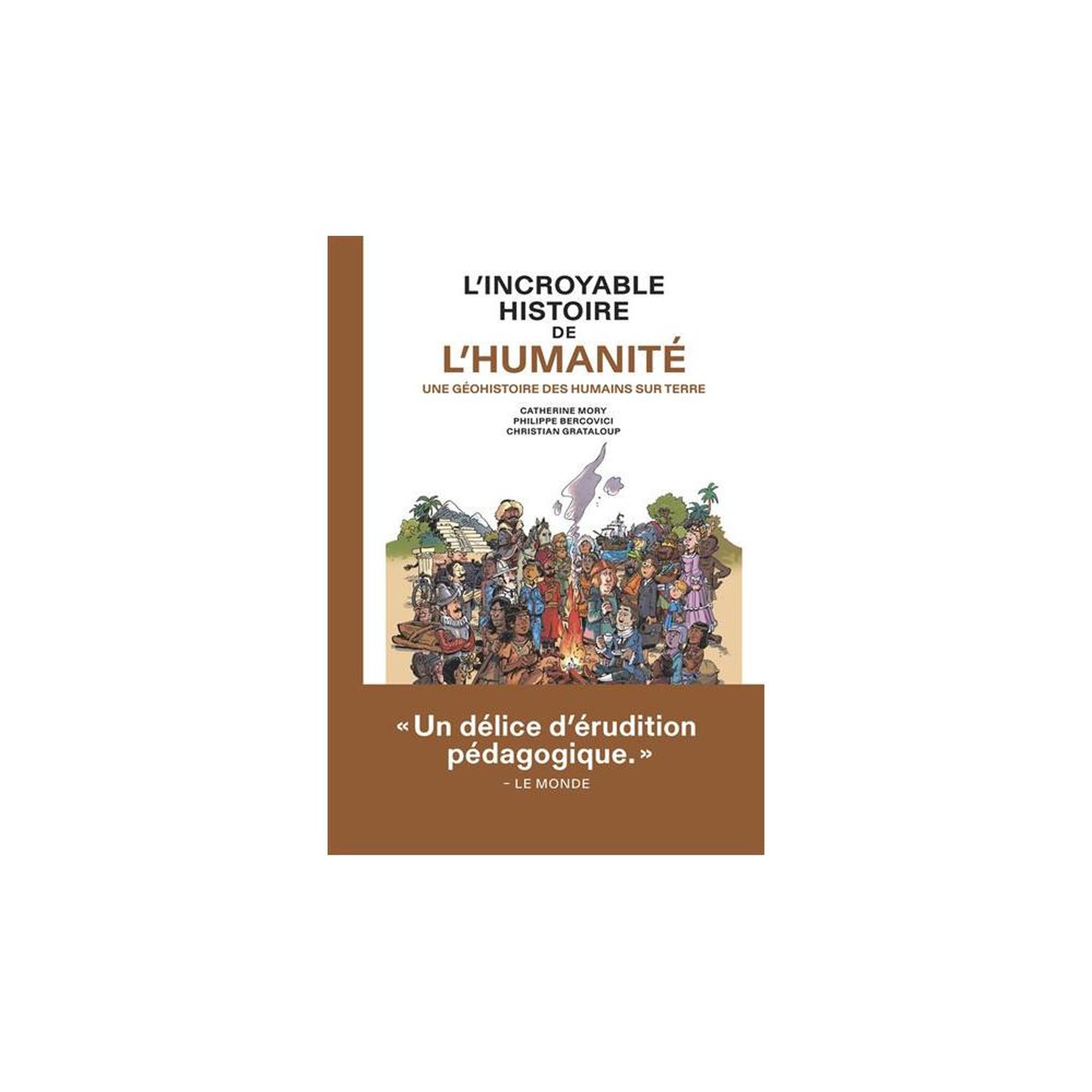 Bd l'incroyable histoire de l'humanité de christian grataloup, catherine mory, philippe bercovici