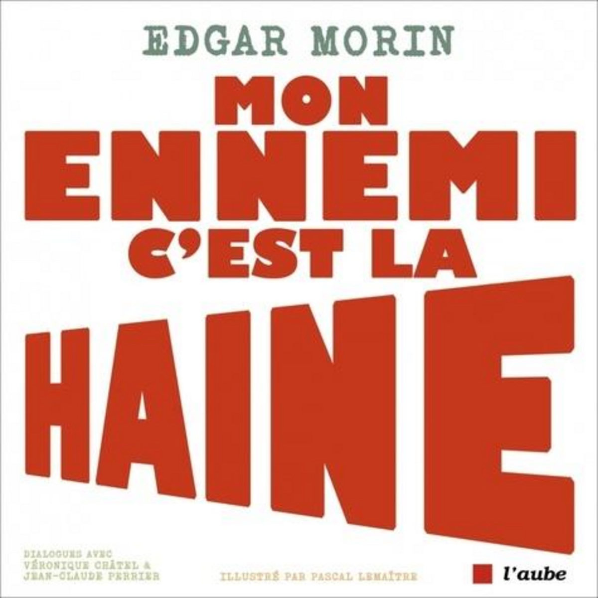 MON ENNEMI C'EST LA HAINE, Morin Edgar