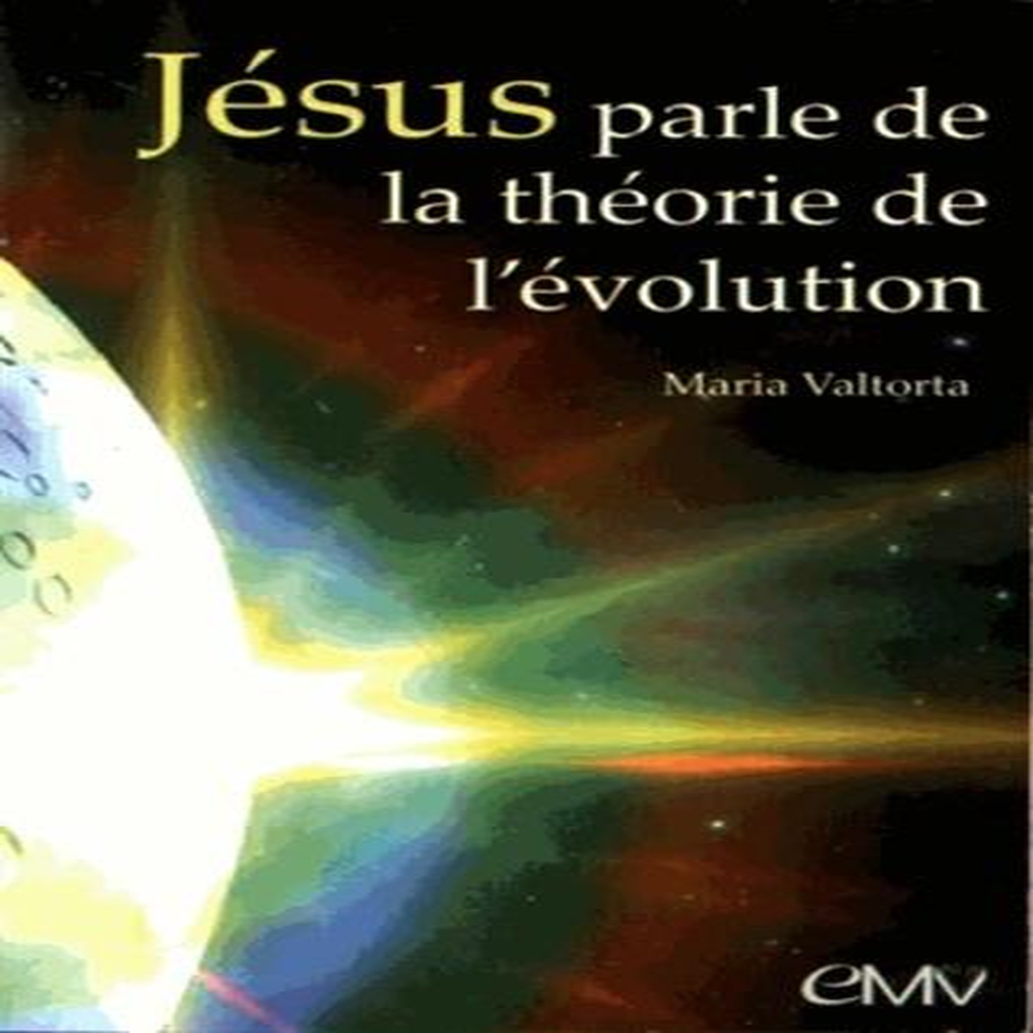 JESUS PARLE DE LA THEORIE DE L'EVOLUTION, Valtorta Maria