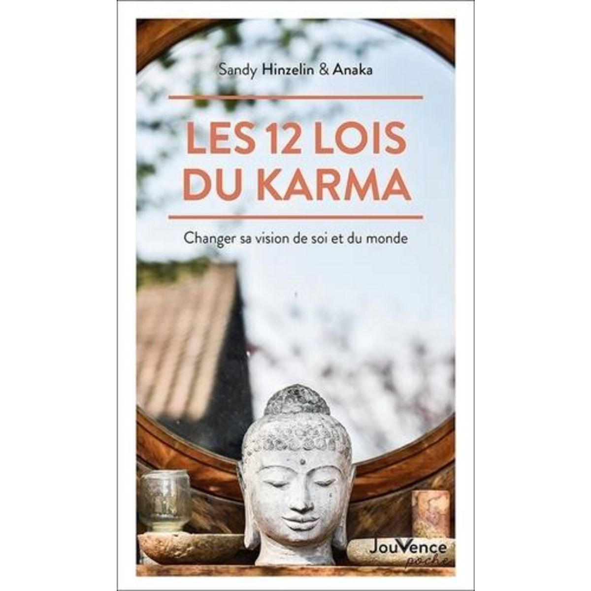 LES 12 LOIS DU KARMA. CHANGER SA VISION DE SOI ET DU MONDE, Hinzelin Sandy