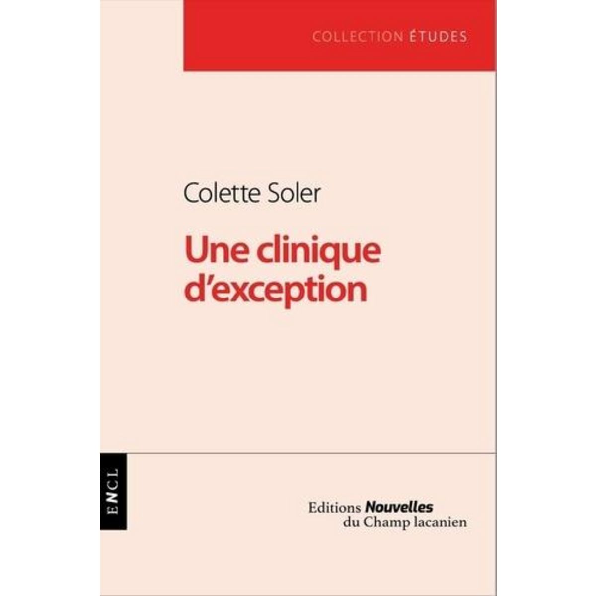 UNE CLINIQUE D'EXCEPTION, Soler Colette