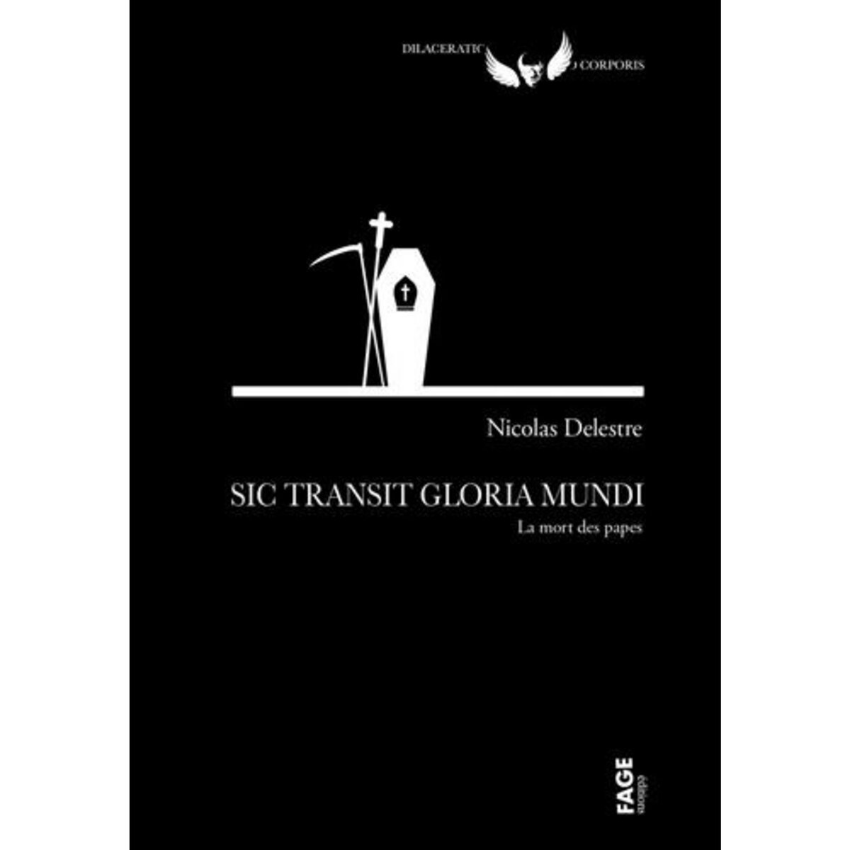 SIC TRANSIT GLORIA MUNDI. LA MORT DES PAPES, Delestre Nicolas