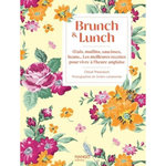 BRUNCH & LUNCH. OEUFS, MUFFINS, SAUCISSES, BEANS... LES MEILLEURES RECETTES POUR VIVRE A L'HEURE ANGLAISE, Prestwich Chloë
