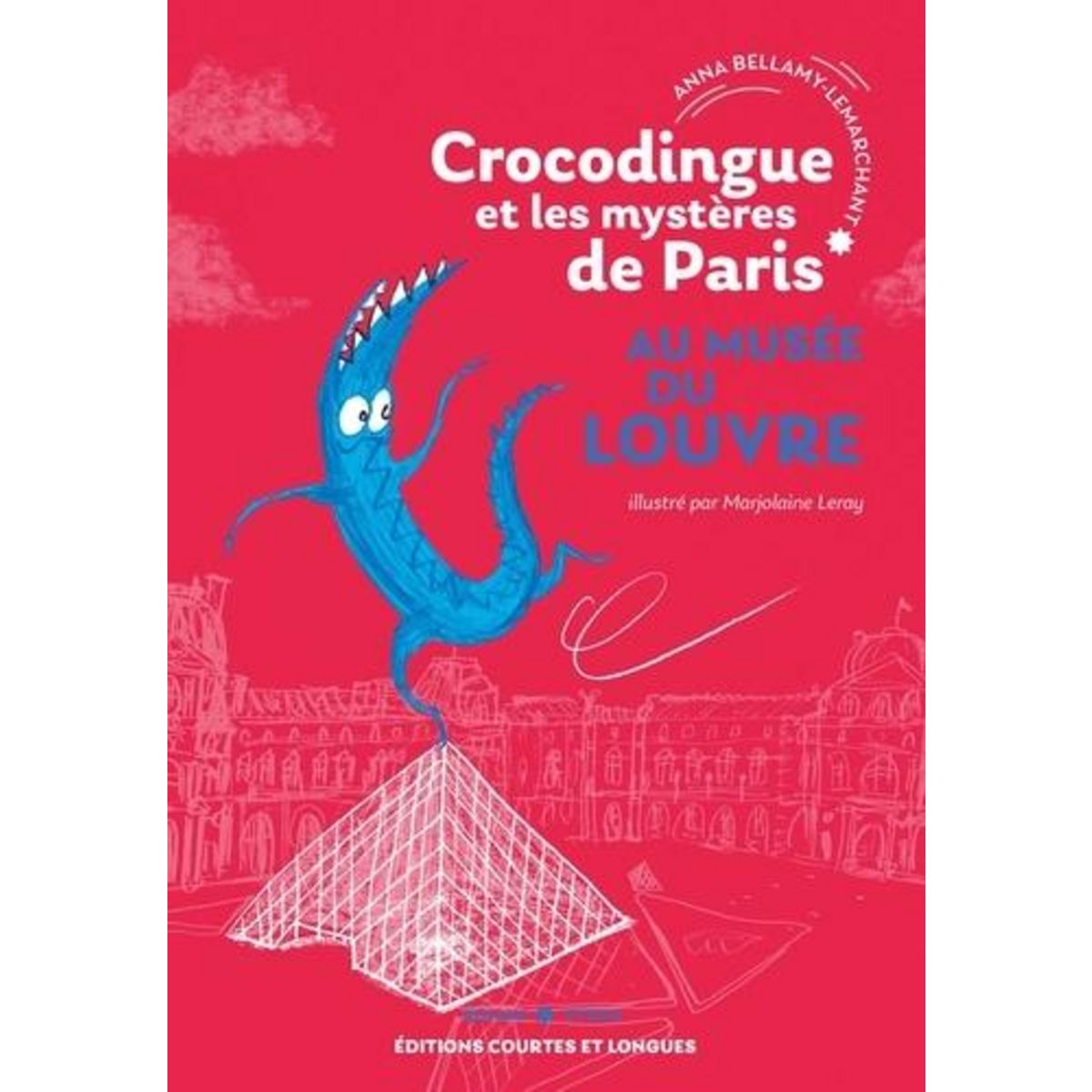 CROCODINGUE ET LES MYSTERES DE PARIS TOME 3 : AU MUSEE DU LOUVRE, Bellamy-Lemarchant Anna