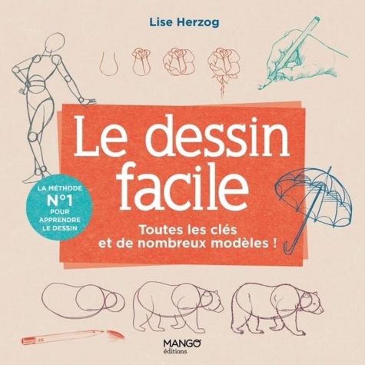 LE DESSIN FACILE. TOUTES LES CLES ET DE NOMBREUX MODELES !, Herzog Lise
