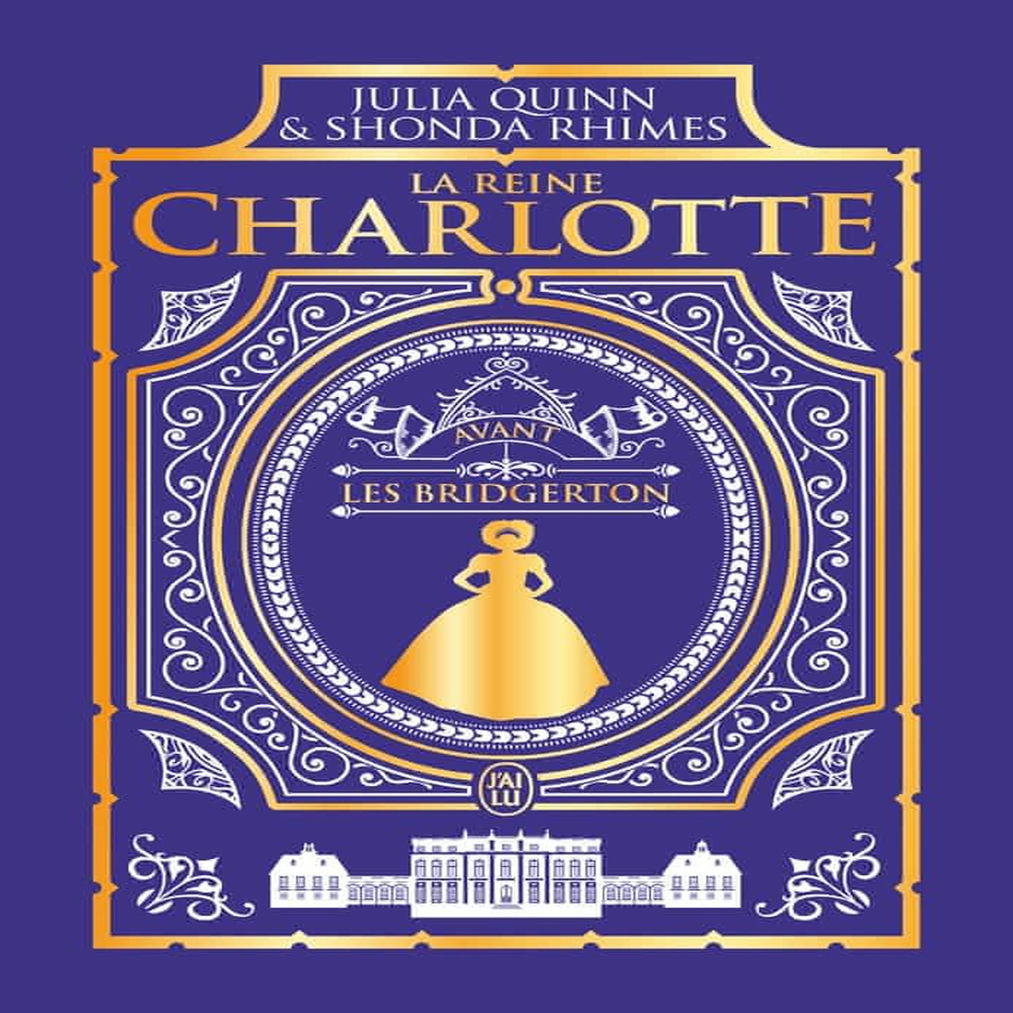 LA REINE CHARLOTTE. AVANT LES BRIDGERTON, EDITION DE LUXE, Rhimes Shonda