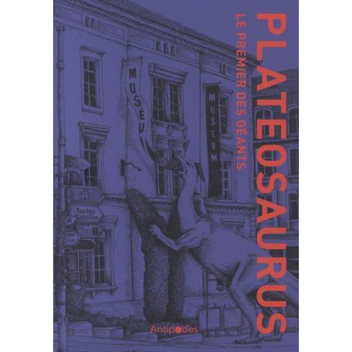 PLATEOSAURUS. LE PREMIER DES GEANTS, Malvesy Thierry