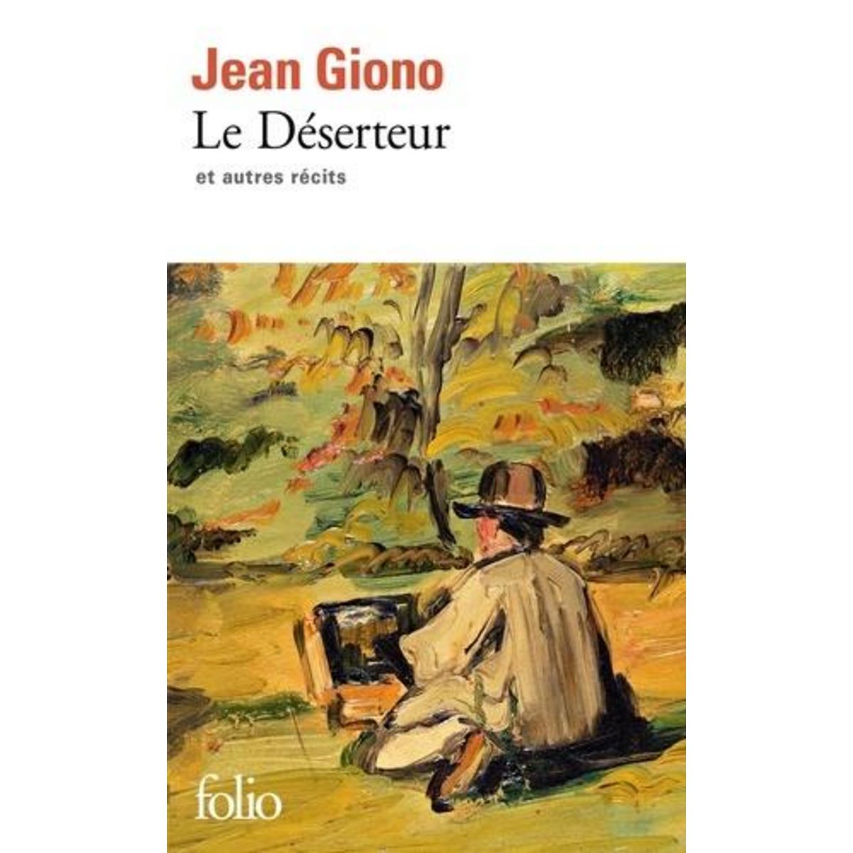 LE DESERTEUR. ET AUTRES RECITS, Giono Jean