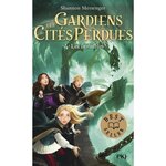 GARDIENS DES CITES PERDUES TOME 4 : LES INVISIBLES, Messenger Shannon