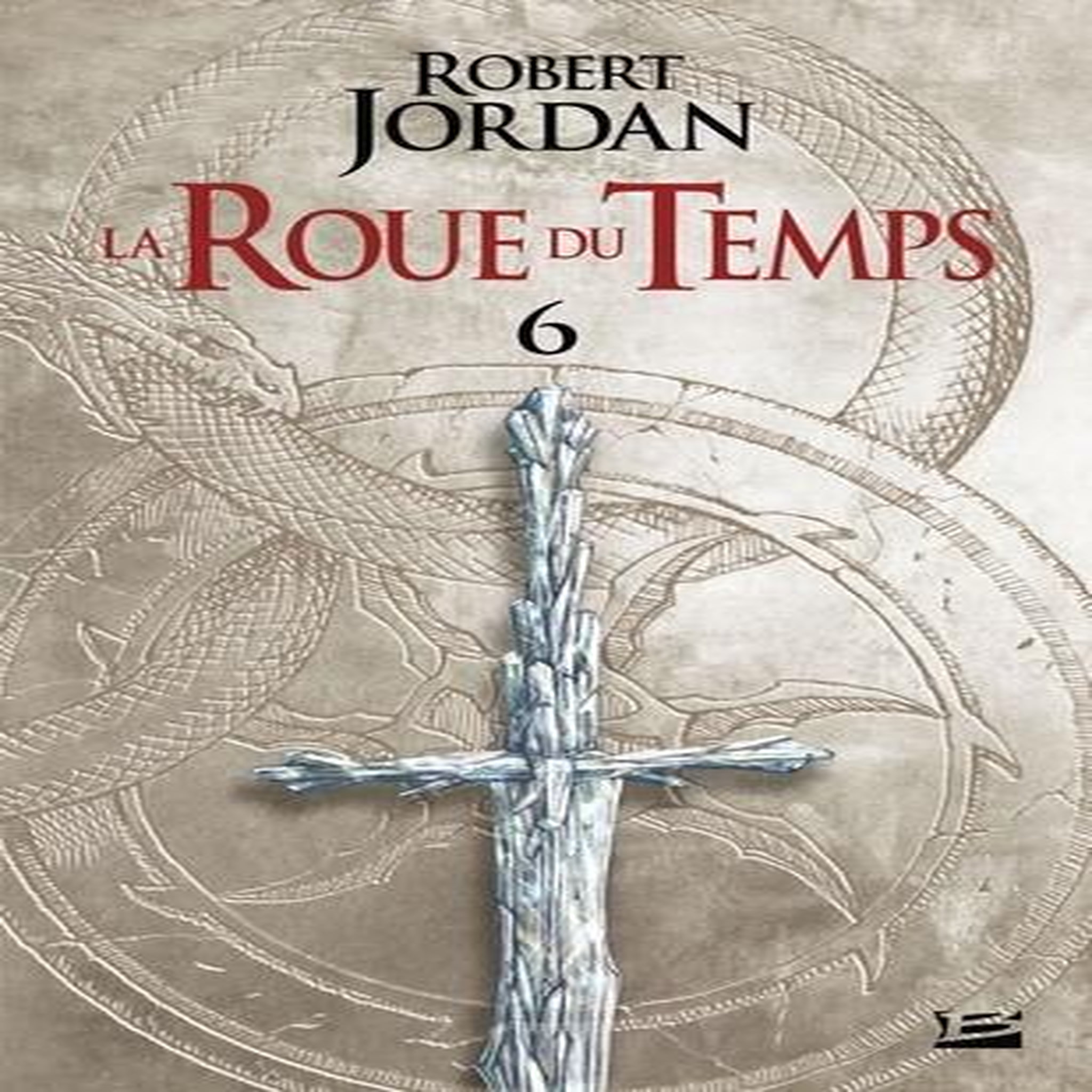 LA ROUE DU TEMPS TOME 6 : LE DRAGON REINCARNE. DEUXIEME PARTIE, Jordan Robert