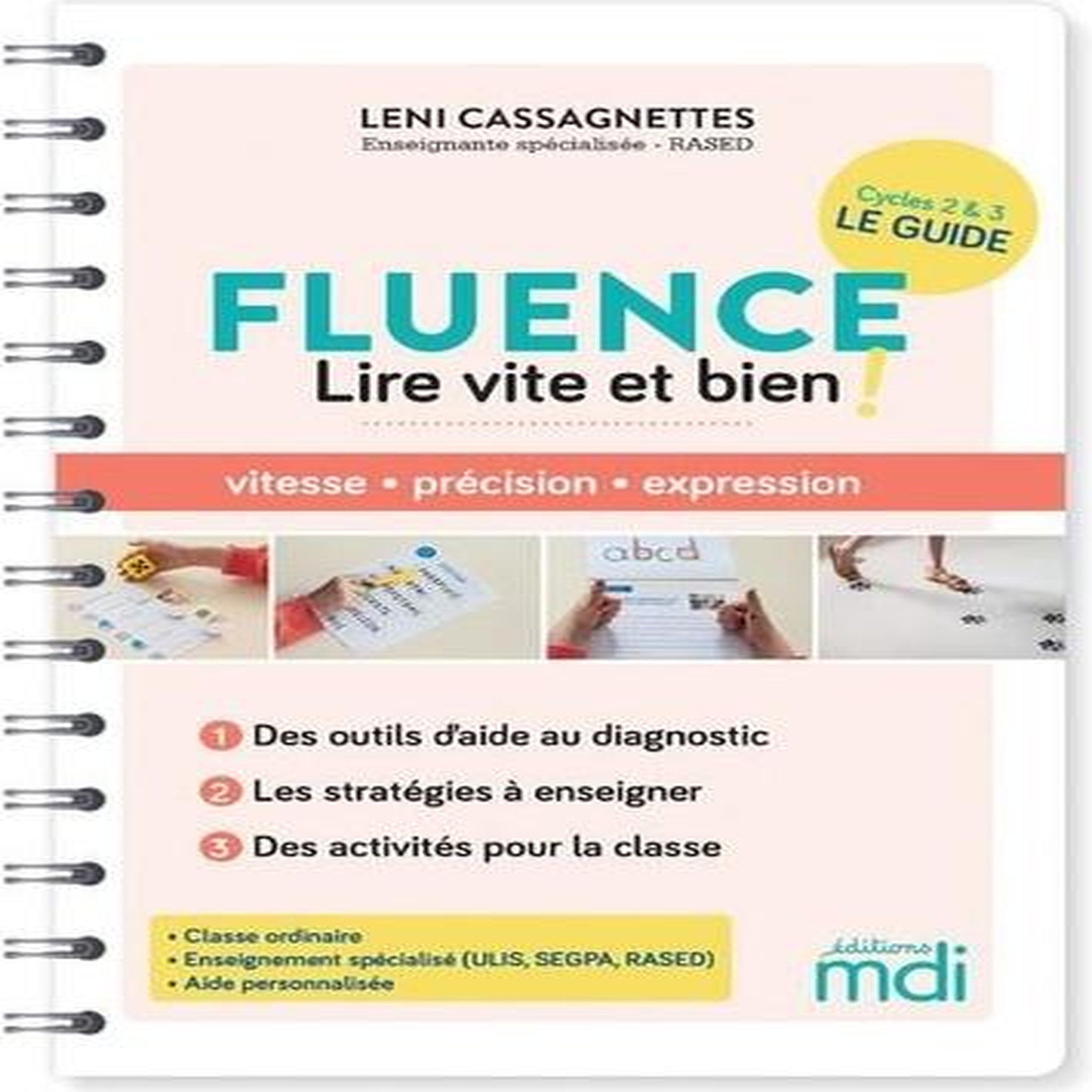 FLUENCE, LIRE VITE ET BIEN ! VITESSE, PRECISION, EXPRESSION : DES OUTILS D'AIDE AU DIAGNOSTIC, LES STRATEGIES A ENSEIGNER, DES ACTIVITES POUR LA CLASSE, Cassagnettes Leni