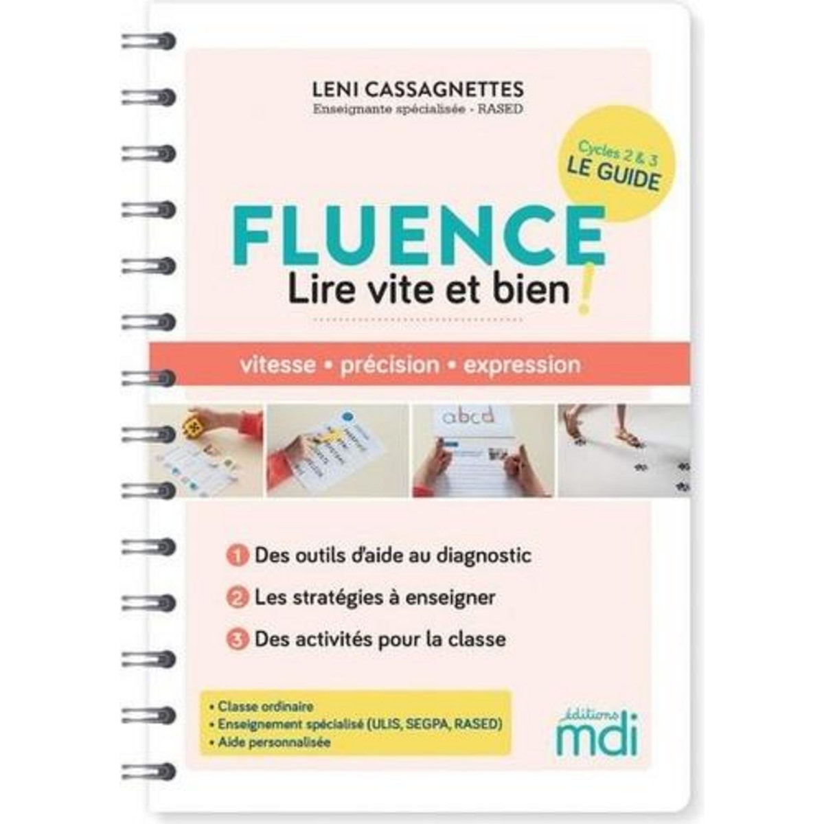 FLUENCE, LIRE VITE ET BIEN ! VITESSE, PRECISION, EXPRESSION : DES OUTILS D'AIDE AU DIAGNOSTIC, LES STRATEGIES A ENSEIGNER, DES ACTIVITES POUR LA CLASSE, Cassagnettes Leni