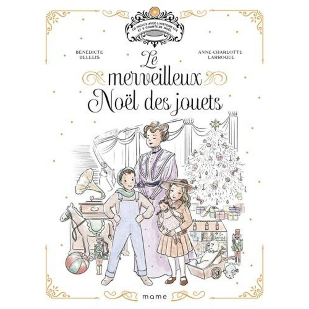 LE MERVEILLEUX NOEL DES JOUETS. AVEC 1 CD AUDIO, Delelis Bénédicte