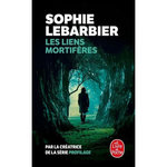 LES LIENS MORTIFERES, Lebarbier Sophie