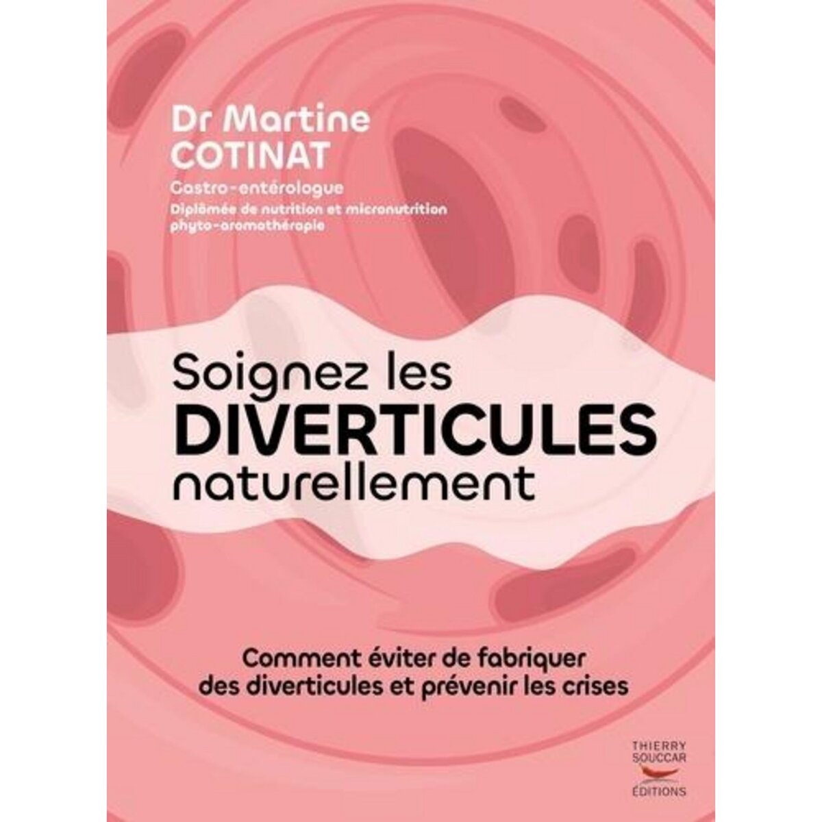 SOIGNEZ LES DIVERTICULES NATURELLEMENT, Cotinat Martine