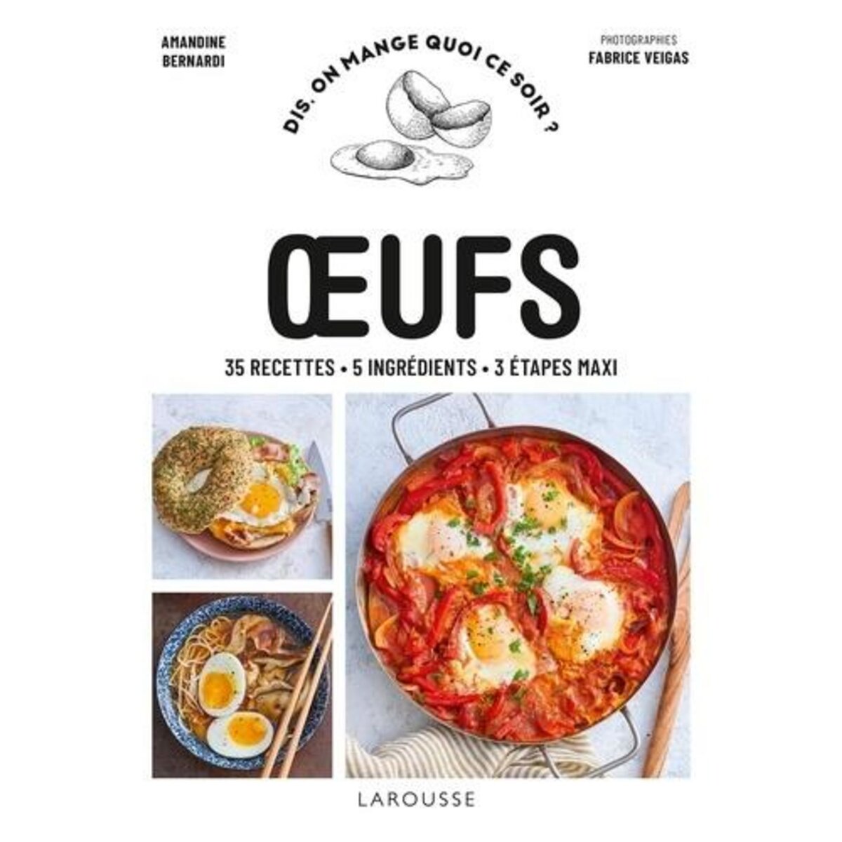 OEUFS. 35 RECETTES, 5 INGREDIENTS, 3 ETAPES MAXI, Bernardi Amandine
