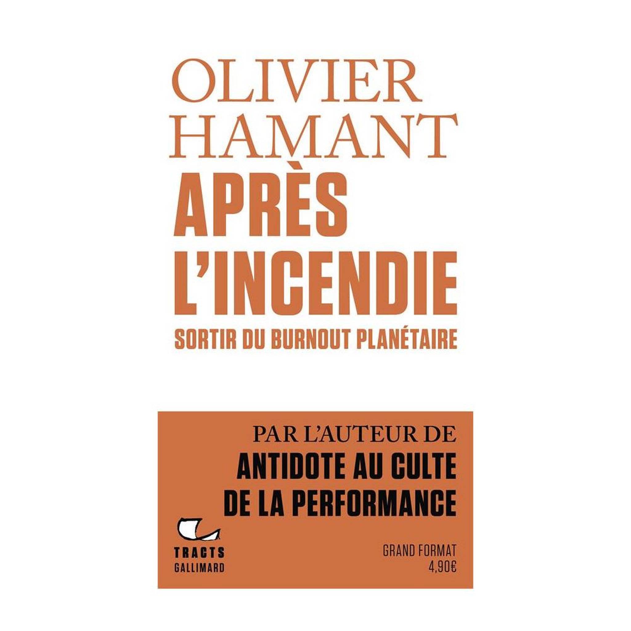 Après l'incendie : sortir du burnout planétaire, essai broché d'Olivier Hamant