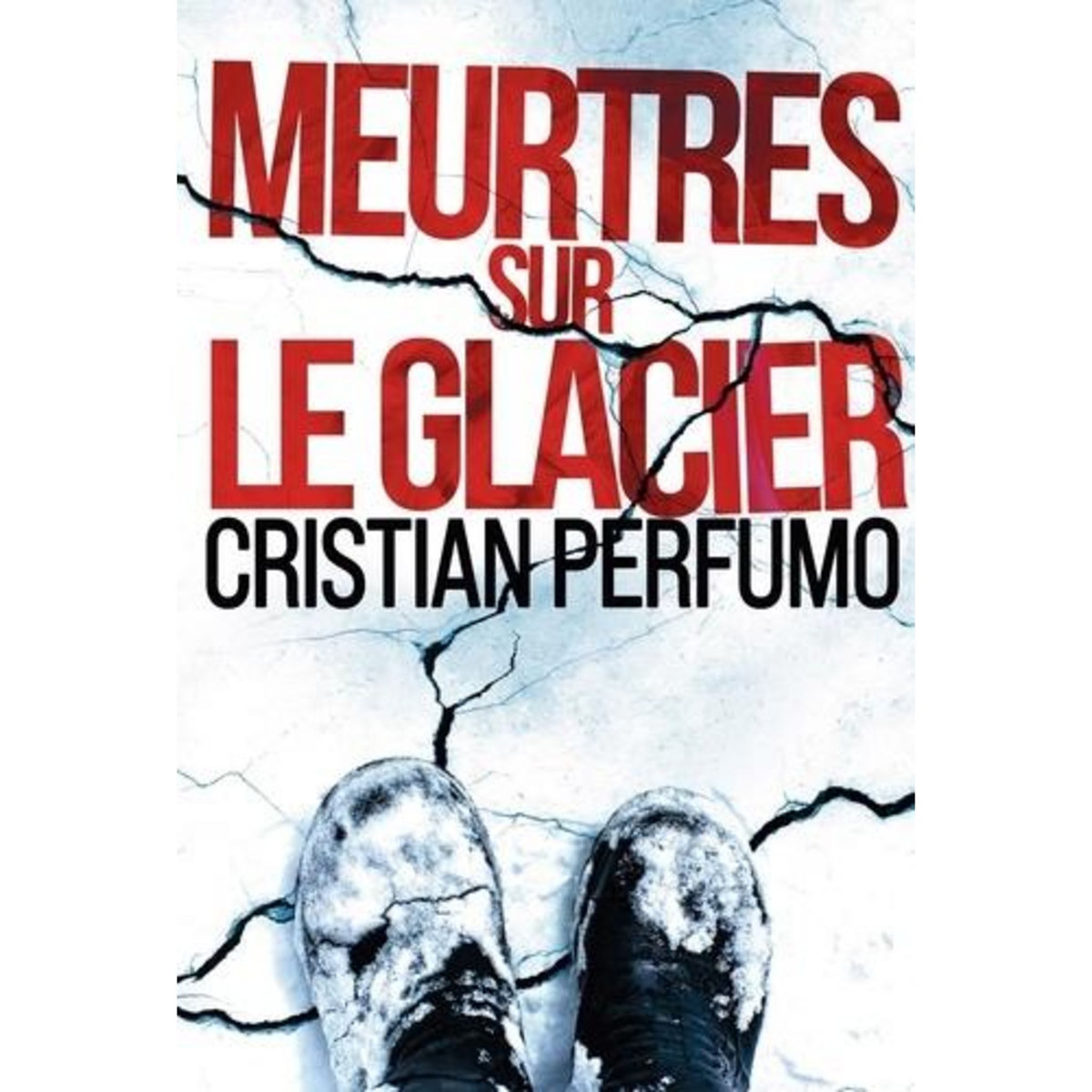 MEURTRES SUR LE GLACIER, Perfumo Cristian