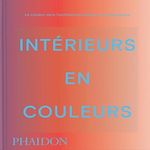 INTERIEURS EN COULEUR. LA COULEUR DANS L'ARCHITECTURE INTERIEURE CONTEMPORAINE, Paul Stella