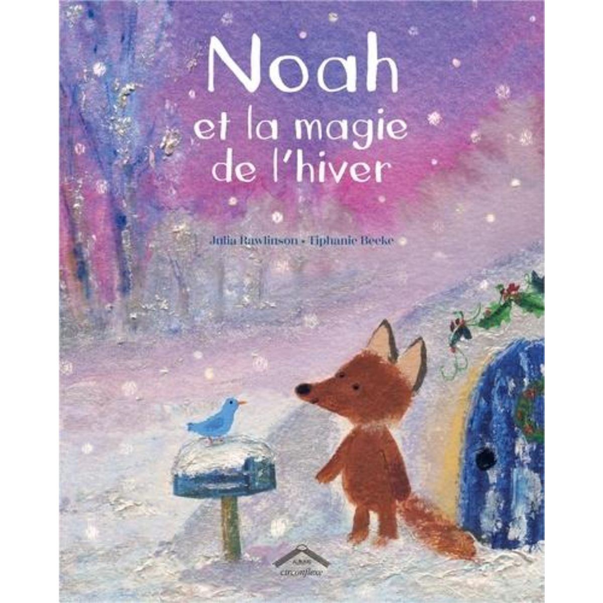 NOAH ET LA MAGIE DE L'HIVER, Rawlinson Julia