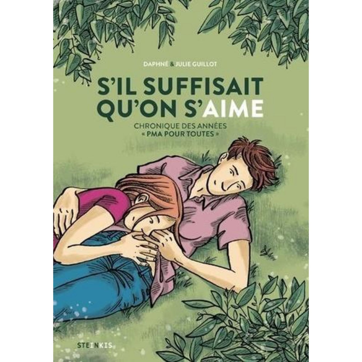 S'IL SUFFISAIT QU'ON S'AIME. CHRONIQUE DES ANNEES  PMA POUR TOUTES , Guillot Daphné