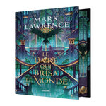 LA TRILOGIE DE LA BIBLIOTHEQUE TOME 2 : LE LIVRE QUI BRISA LE MONDE, Lawrence Mark