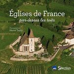 EGLISES DE FRANCE PAR-DESSUS LES TOITS, Tardy Hervé