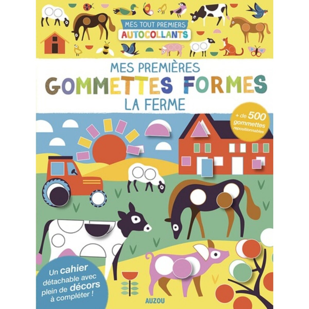  MES PREMIERES GOMMETTES FORMES LA FERME. AVEC + DE 500 GOMMETTES REPOSITIONNABLES, Taylor Nadia