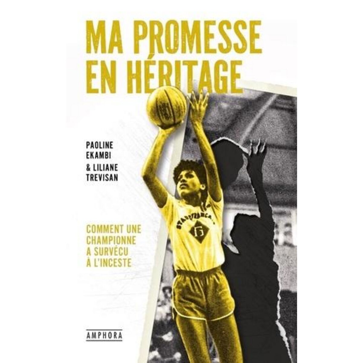 MA PROMESSE EN HERITAGE. COMMENT UNE CHAMPIONNE A SUREVECU A L'INCESTE , Ekambi Paoline