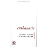 EUTHANASIE. DU DROIT DE VIVRE AU DEVOIR DE MOURIR, Verlinde Joseph-Marie