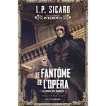 LE FANTOME DE L'OPERA. LE CHANT DES EGORGES, Sicard L.-P.