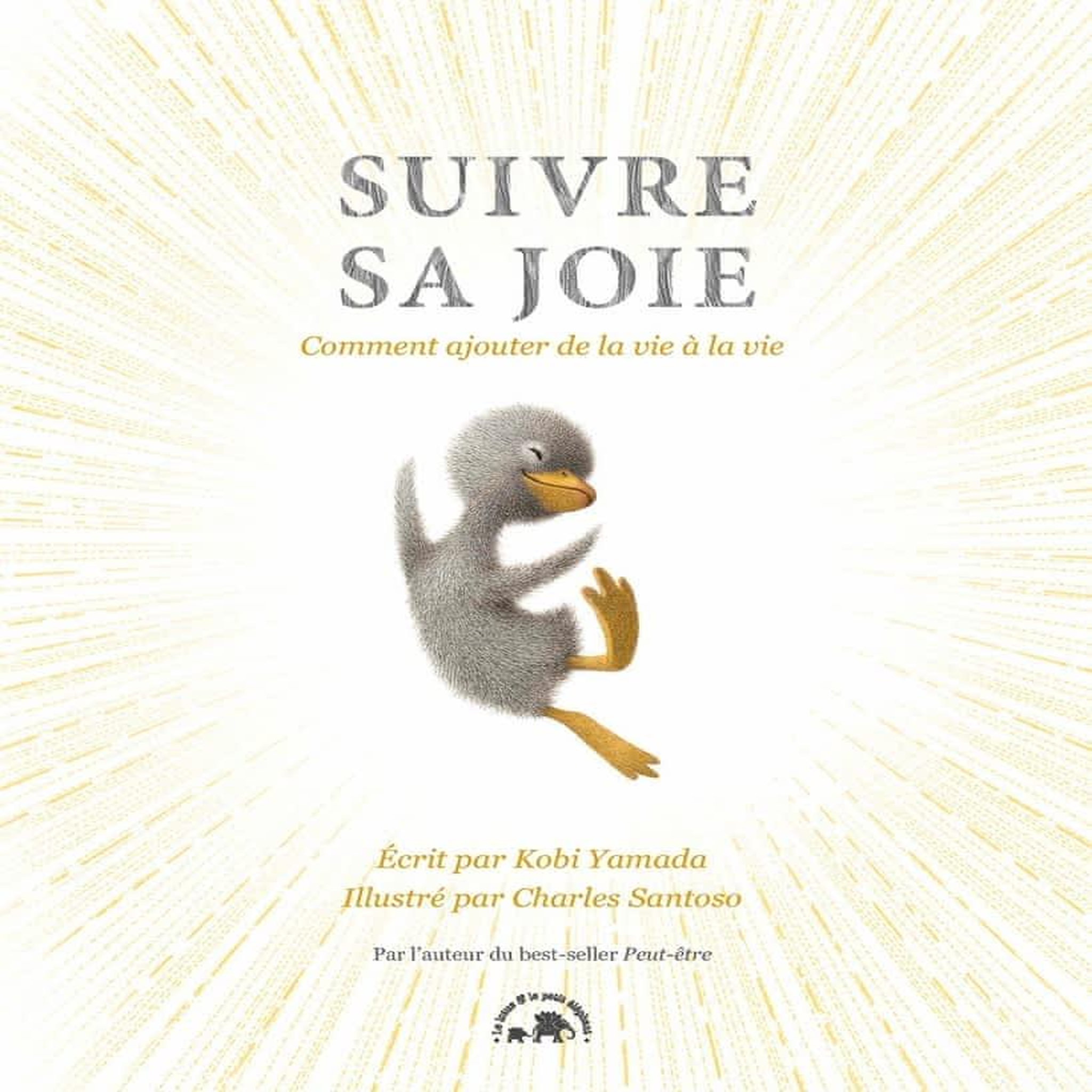 SUIVRE SA JOIE. COMMENT AJOUTER DE LA VIE A LA VIE, Yamada Kobi
