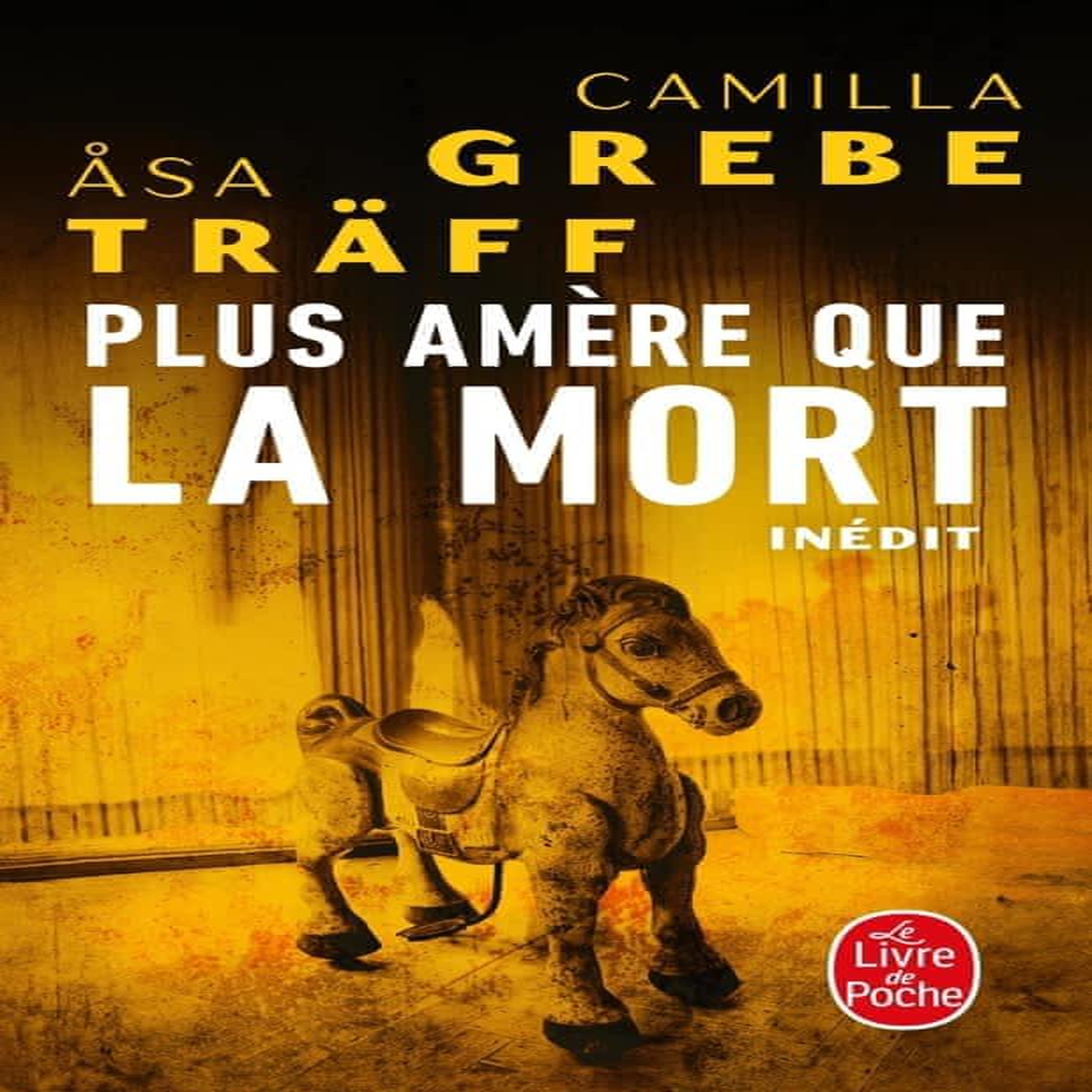 PLUS AMERE QUE LA MORT, Grebe Camilla