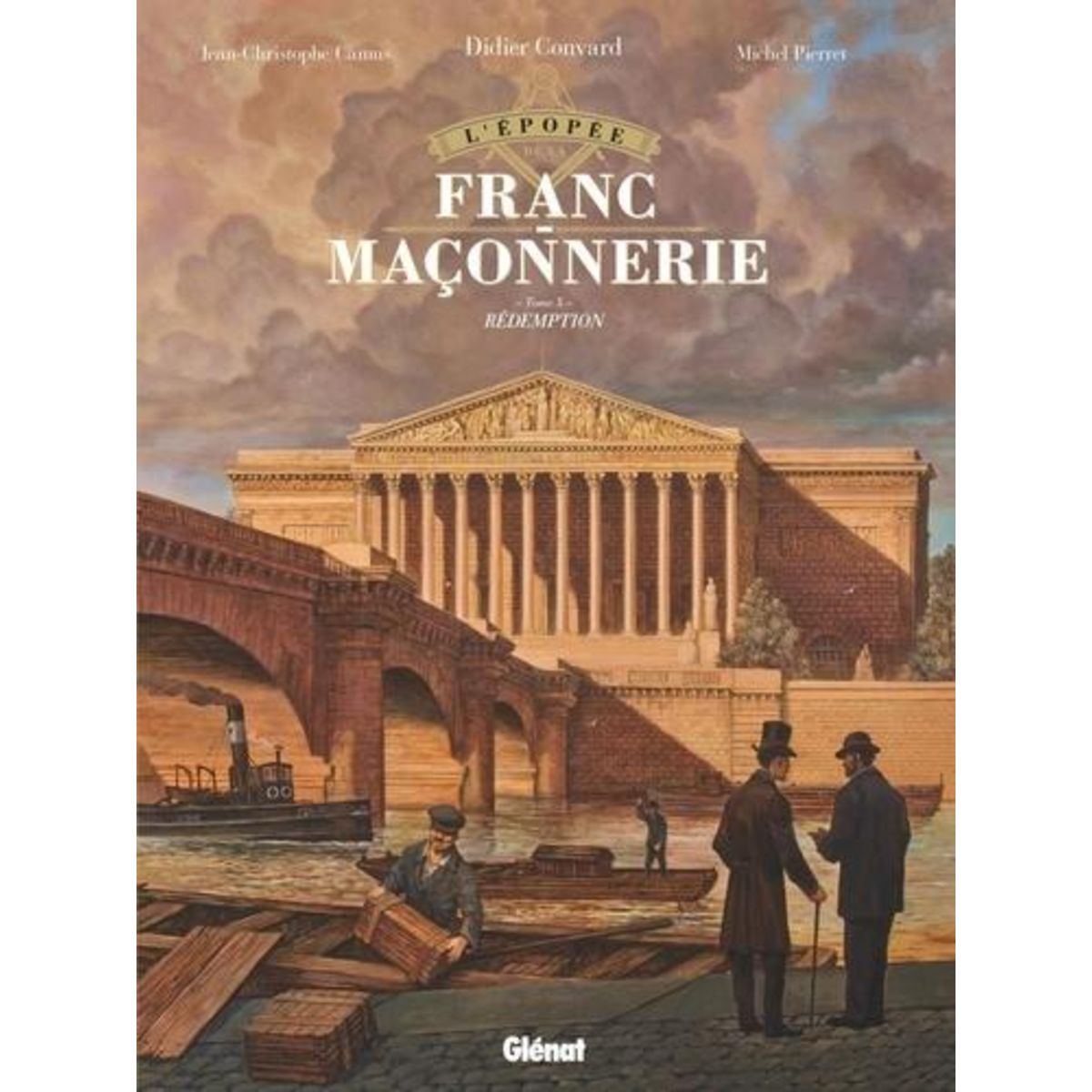 L'EPOPEE DE LA FRANC-MACONNERIE TOME 10 : REDEMPTION, Convard Didier