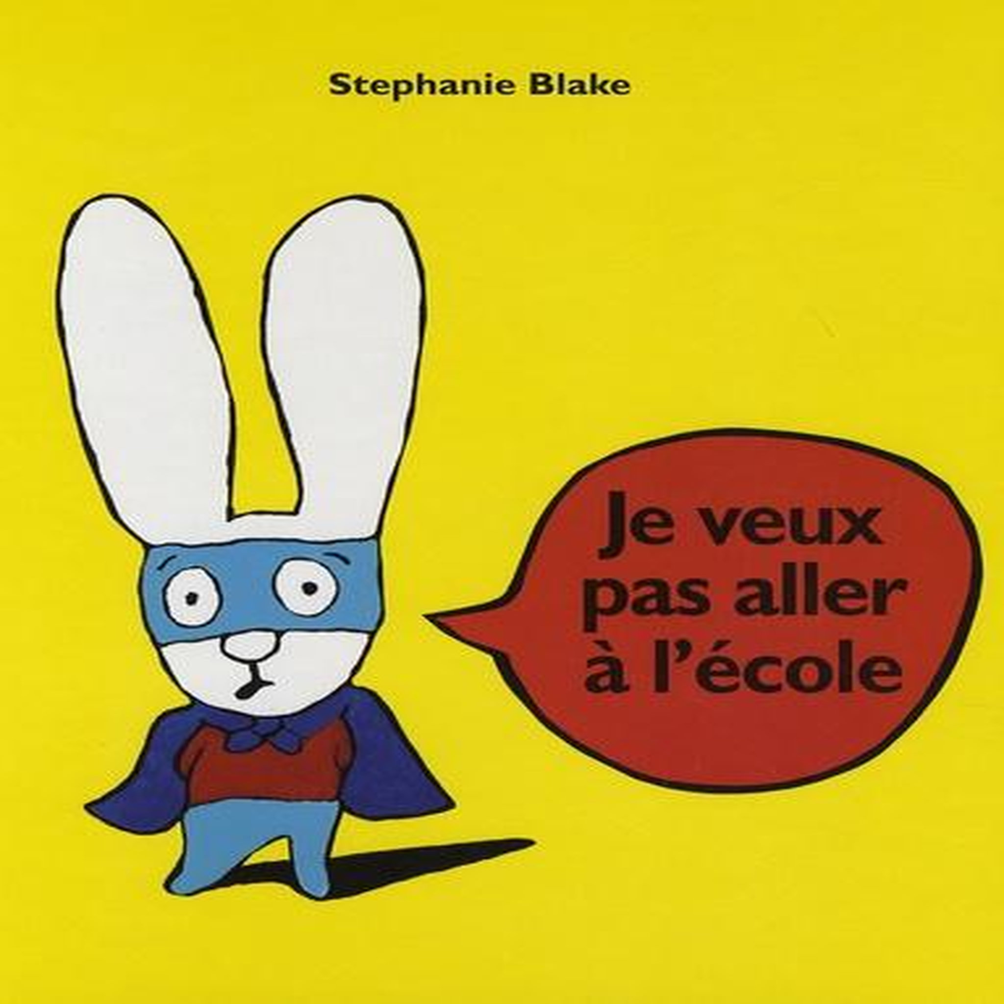 SIMON : JE VEUX PAS ALLER A L'ECOLE, Blake Stephanie