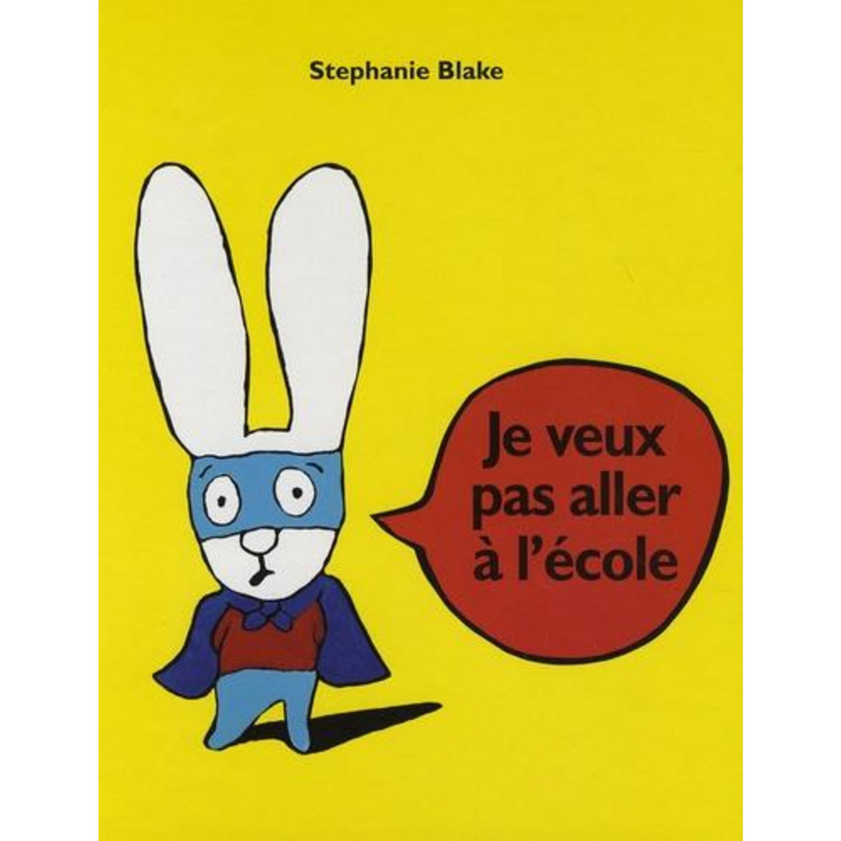 SIMON : JE VEUX PAS ALLER A L'ECOLE, Blake Stephanie