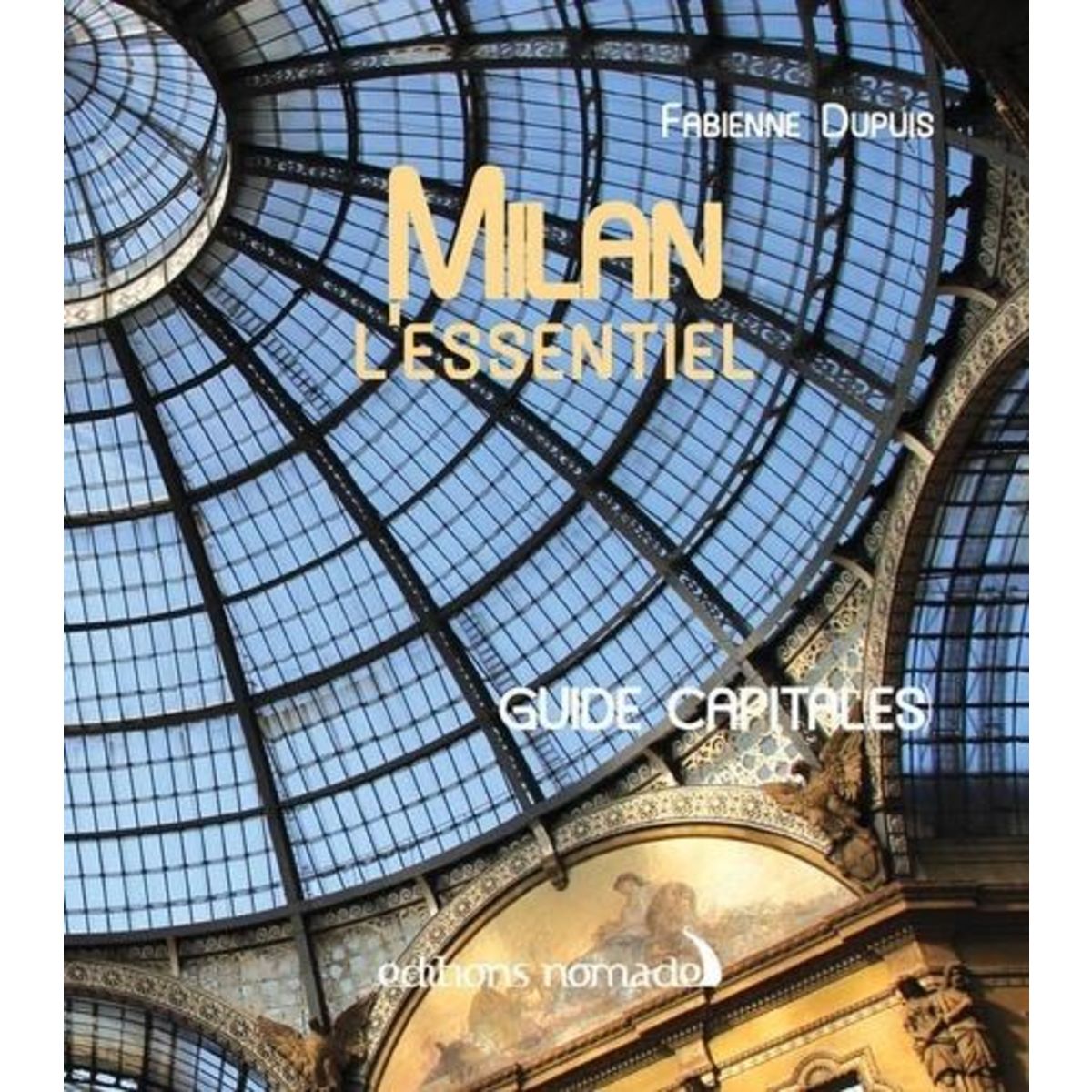 MILAN. L'ESSENTIEL, Dupuis Fabienne