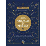 LE GUIDE COMPLET DES PENTACLES & PRIERES. FABRIQUER SOI-MEME LES 46 PENTACLES DE L'ABBE JULIO ET ACTIVER LEUR MAGIE DIVINE, Abbé Julio