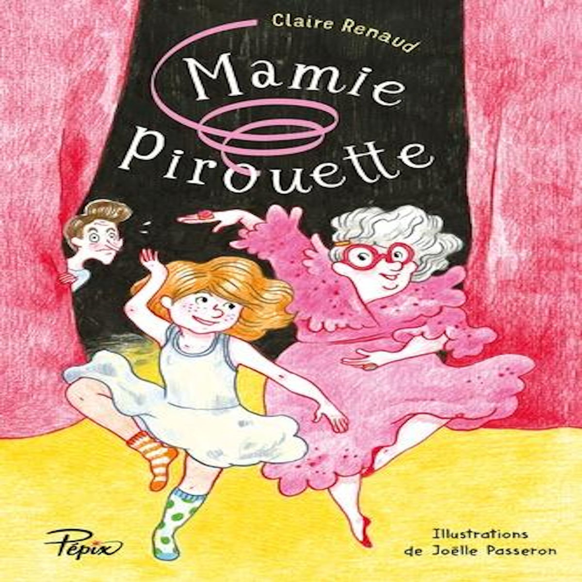 MAMIE PIROUETTE, Renaud Claire