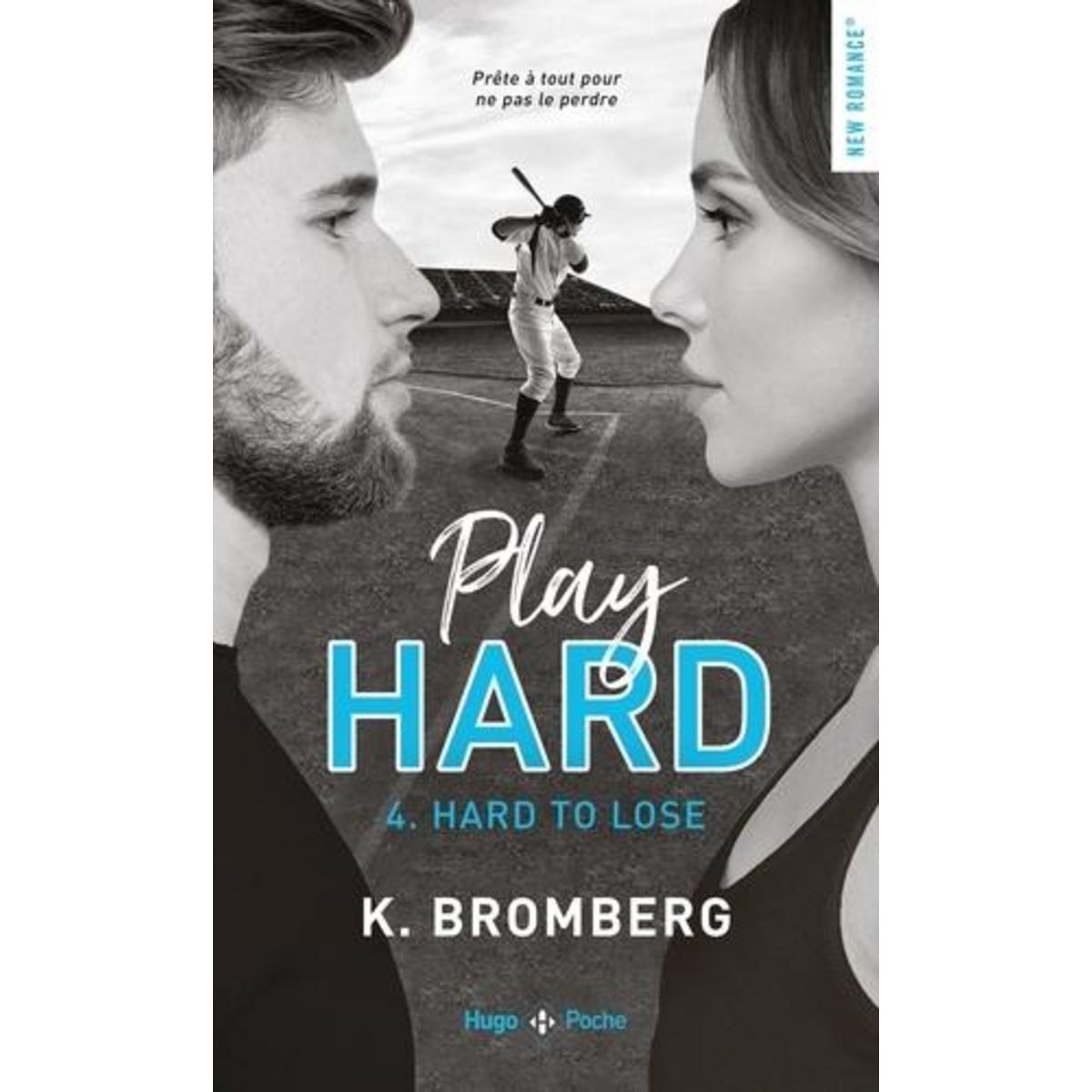 PLAY HARD TOME 4 : HARD TO LOSE, Bromberg K.