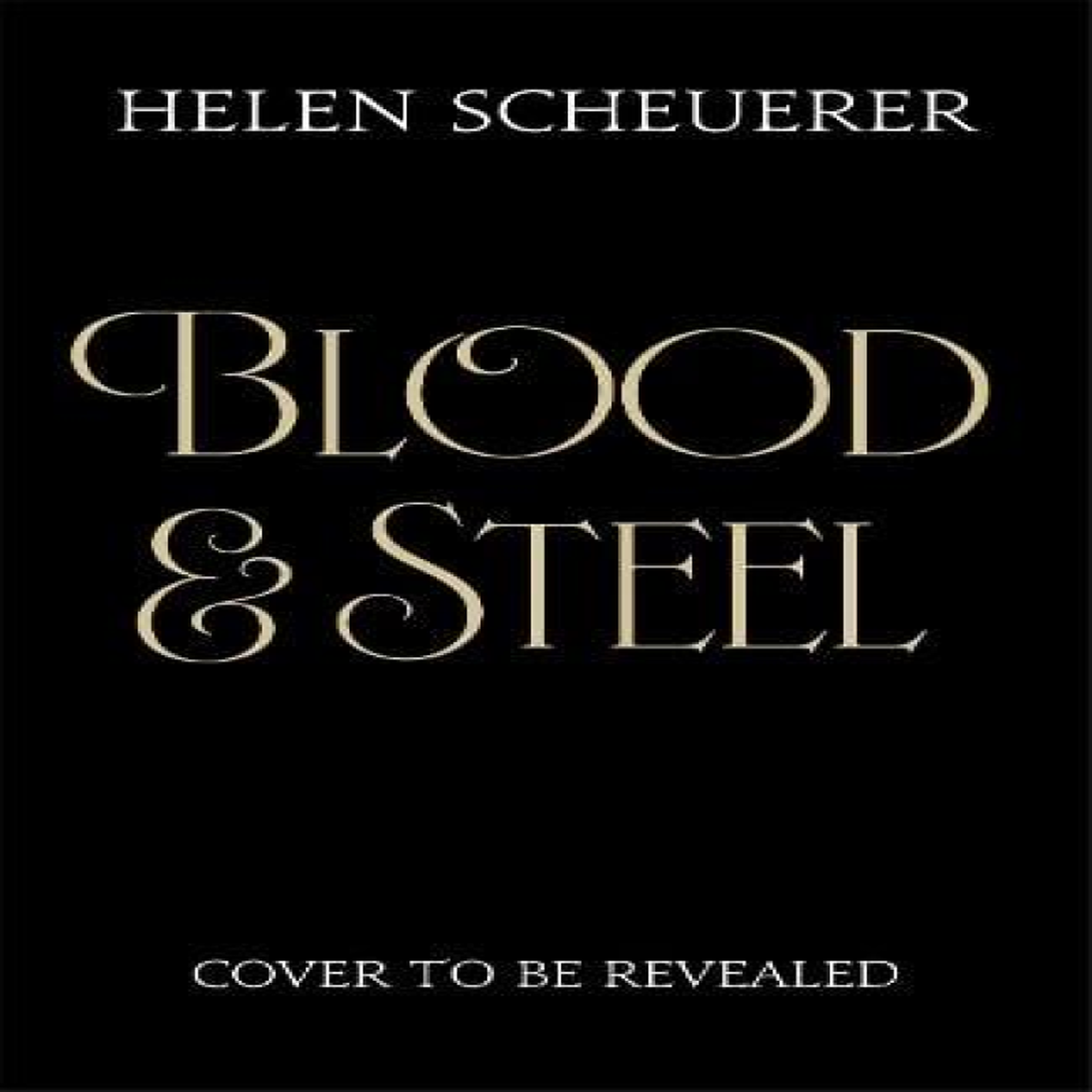 LIVRES Blood & Steel - Helen Scheuerer
