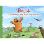 BOUBI, L'INCROYABLE ETE D'UN MARMOTTON, Bos Marjorie