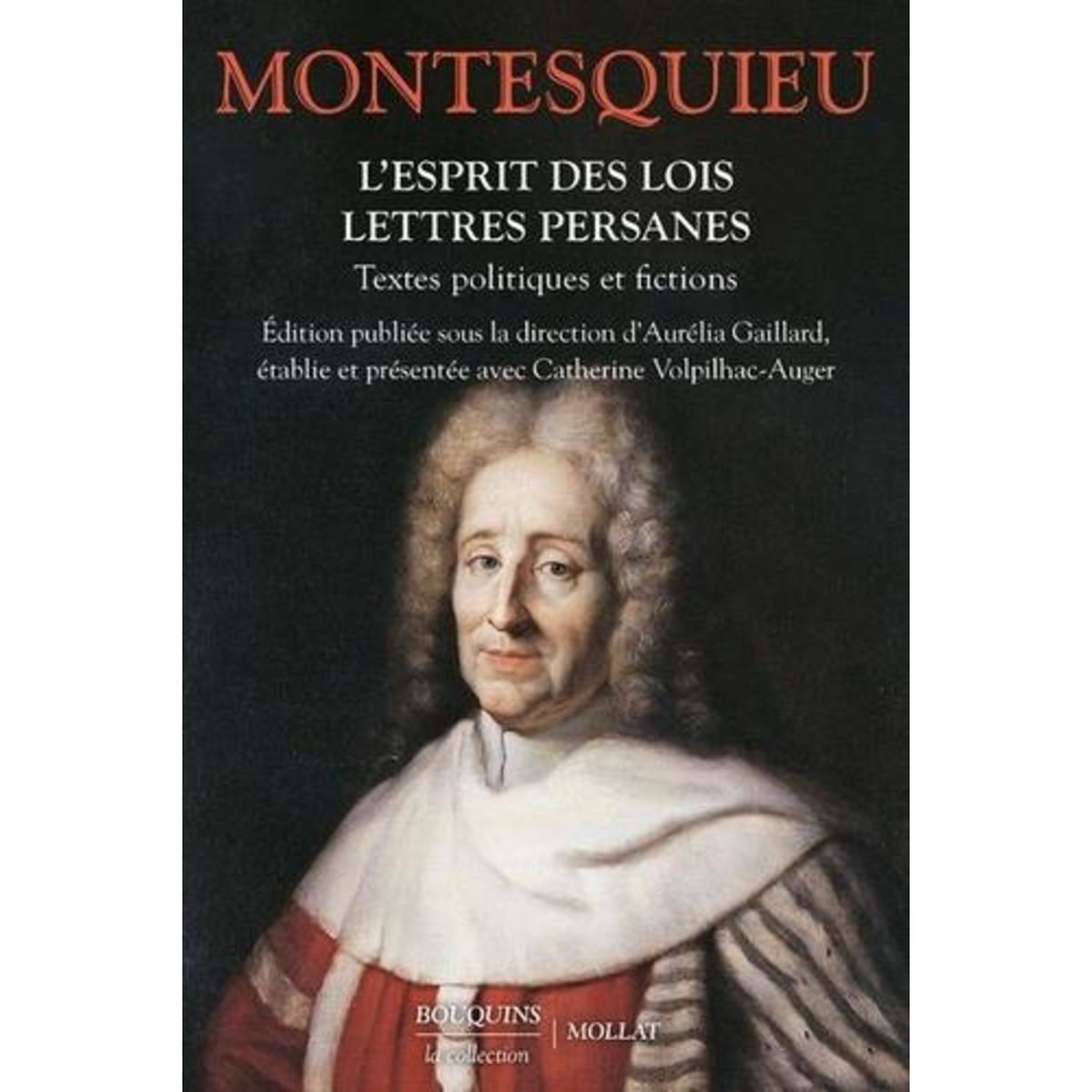 L'ESPRIT DES LOIS. LETTRES PERSANES. TEXTES POLITIQUES ET FICTIONS, MONTESQUIEU Charles De