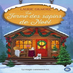 DREAM HARBOR TOME 3 : LA FERME DES SAPINS DE NOEL, Gilmore Laurie