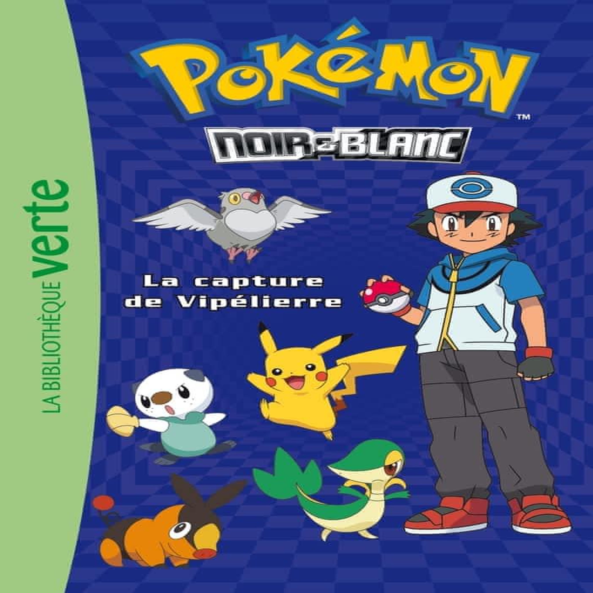 POKEMON NOIR ET BLANC TOME 4 : LA CAPTURE DE VIPELIERRE, Hachette