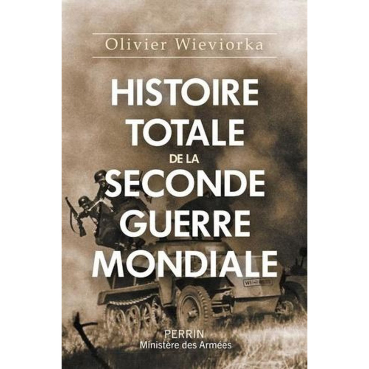 HISTOIRE TOTALE DE LA SECONDE GUERRE MONDIALE, Wieviorka Olivier