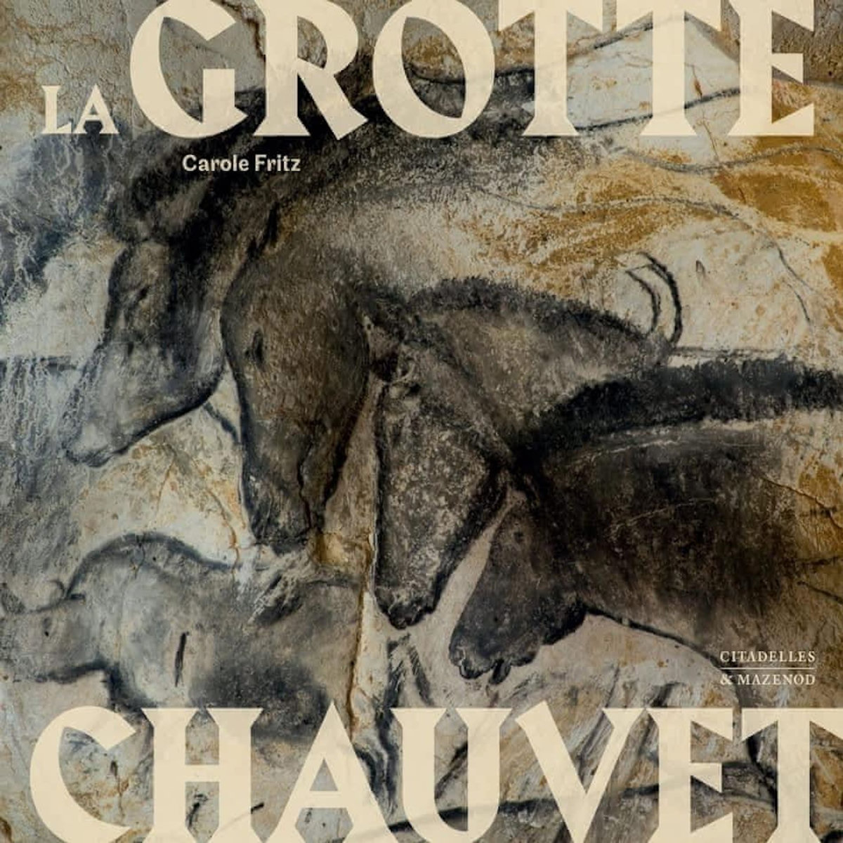 LA GROTTE CHAUVET, Fritz Carole