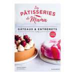 LES PATISSERIES DE MAMA. TOME 2, GATEAUX ET ENTREMETS, Guerna Marine