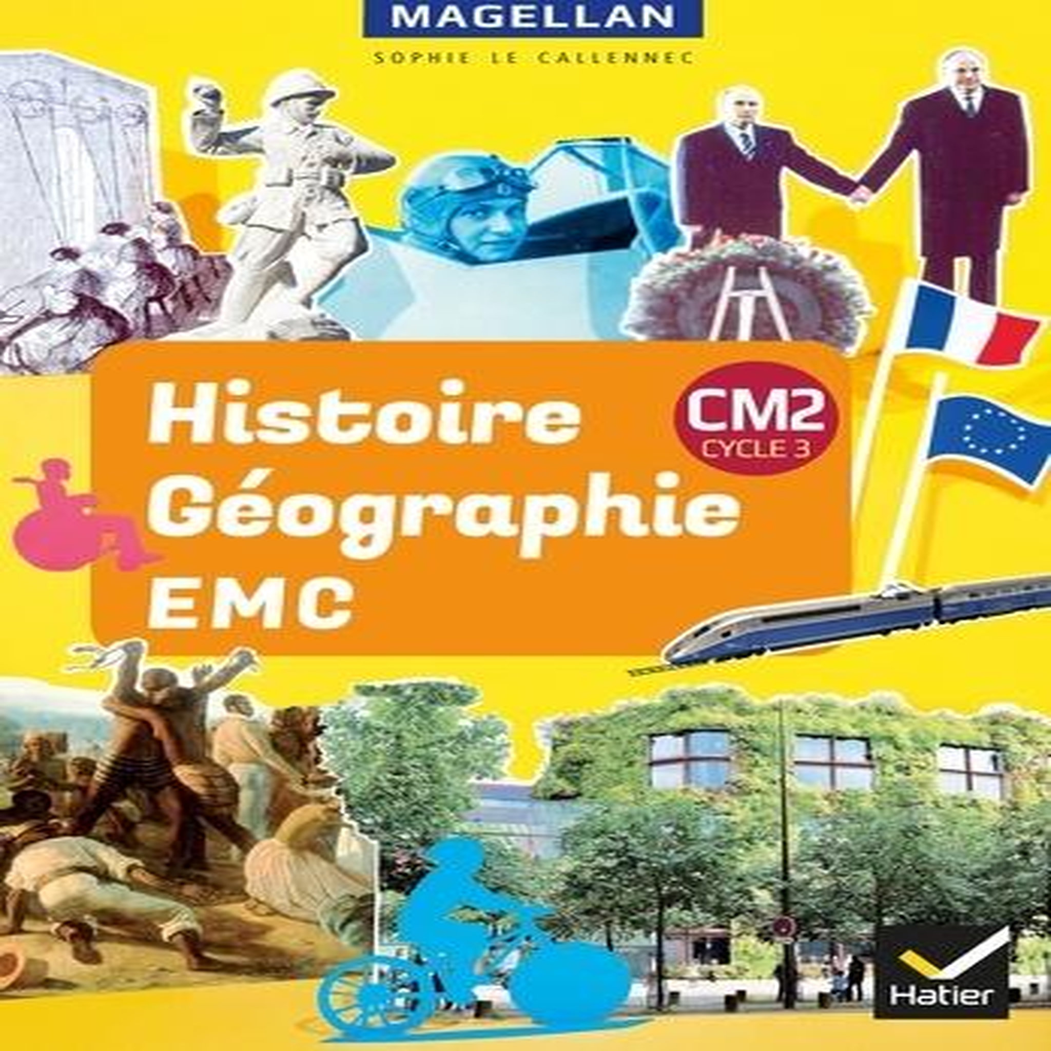 HISTOIRE-GEOGRAPHIE-EMC CM2 CYCLE 3 MAGELLAN. MANUEL, EDITION 2019, Le Callennec Sophie