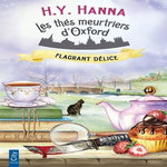 LES THES MEURTRIERS D'OXFORD TOME 3 : FLAGRANT DELICE, Hanna H.Y.